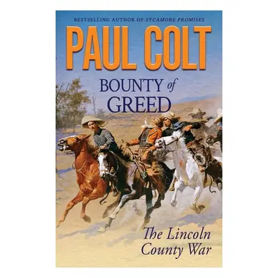 "Bounty of Greed: The Lincoln County War" - "" ("Colt Paul")(Paperback)