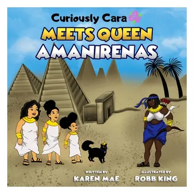 "Curiously Cara Meets Queen Amanirenas" - "" ("Mae Karen")(Paperback)