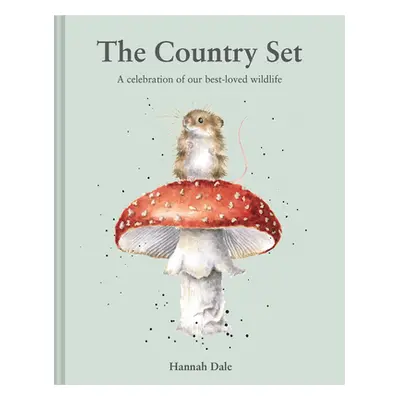 "The Country Set: A Celebration of Our Best-Loved Wildlife" - "" ("Dale Hannah")(Pevná vazba)