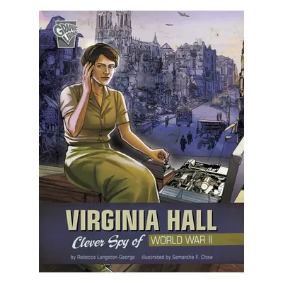 "Virginia Hall: Clever Spy of World War II" - "" ("Chow Samantha Feriolla")(Pevná vazba)