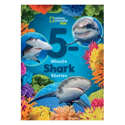 "National Geographic Kids 5-Minute Shark Stories" - "" ("National Geographic Kids")(Pevná vazba)