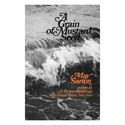 "A Grain of a Mustard Seed" - "" ("Sarton May")(Paperback)