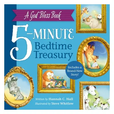 "A God Bless Book 5-Minute Bedtime Treasury" - "" ("Hall Hannah")(Pevná vazba)