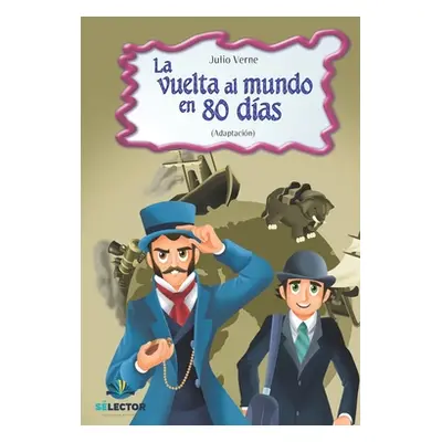 "La vuelta al mundo en 80 dias" - "" ("Verne Julio")(Paperback)