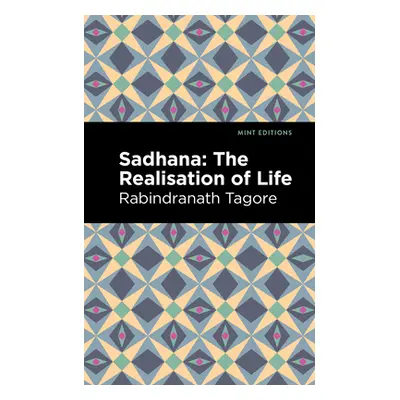 "Sadhana: The Realisation of Life" - "" ("Tagore Rabindranath")(Paperback)