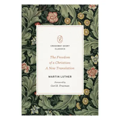 "The Freedom of a Christian: A New Translation" - "" ("Luther Martin")(Paperback)