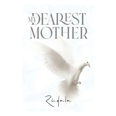 "My Dearest Mother" - "" (" Rindala")(Paperback)