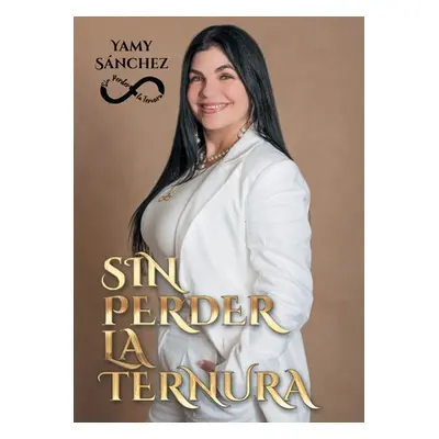 "Sin perder la ternura" - "" ("Snchez Yamy")(Paperback)