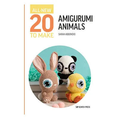 "All-New Twenty to Make: Amigurumi Animals" - "" ("Abbondio Sarah")(Pevná vazba)