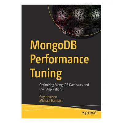 "Mongodb Performance Tuning: Optimizing Mongodb Databases and Their Applications" - "" ("Harriso