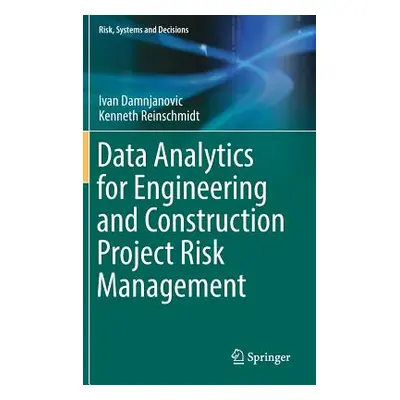 "Data Analytics for Engineering and Construction Project Risk Management" - "" ("Damnjanovic Iva