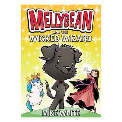 "Mellybean and the Wicked Wizard" - "" ("White Mike")(Paperback)