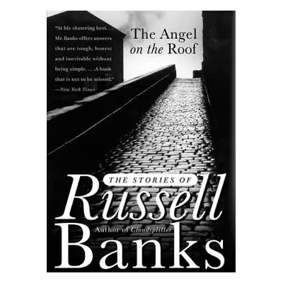 "The Angel on the Roof: The Stories of Russell Banks" - "" ("Banks Russell")(Paperback)