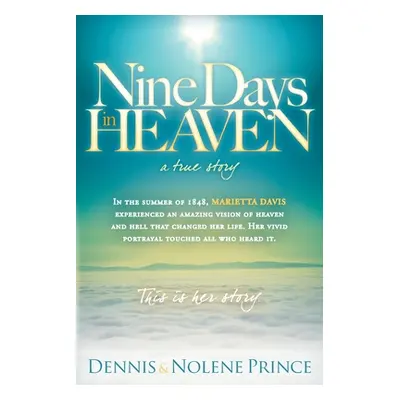 "Nine Days in Heaven: A True Story" - "" ("Prince Dennis")(Paperback)