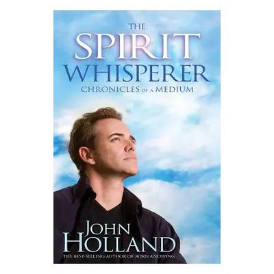 "The Spirit Whisperer" - "" ("Holland John")(Paperback)