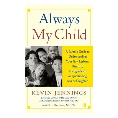 "Always My Child: A Parent's Guide to Understanding Your Gay, Lesbian, Bisexual, Transgendered o