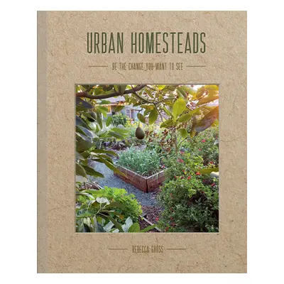 "Urban Homesteads: How to Live a More Sustainable Lifestyle" - "" ("Gross Rebecca")(Paperback)