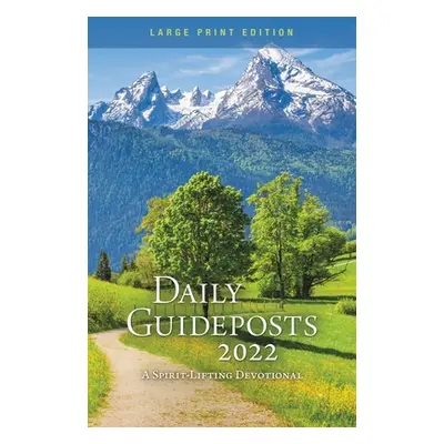 "Daily Guideposts 2022 Large Print: A Spirit-Lifting Devotional" - "" ("Guideposts")(Paperback)