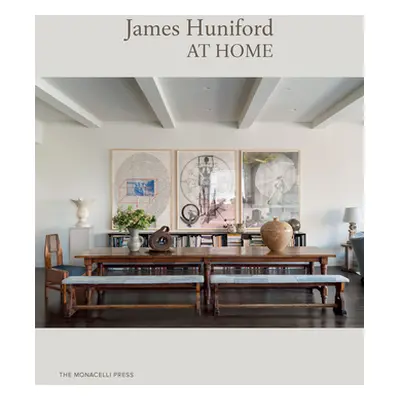 "James Huniford: At Home" - "" ("Huniford James")(Pevná vazba)