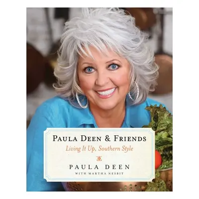 "Paula Deen & Friends: Living It Up, Southern Style" - "" ("Deen Paula H.")(Paperback)