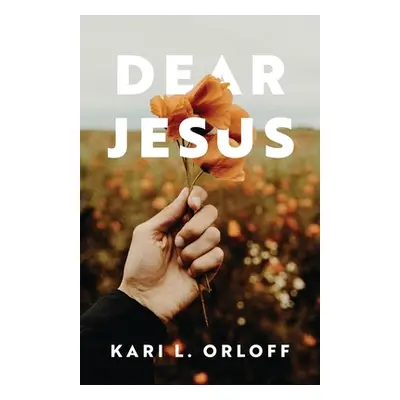 "Dear Jesus" - "" ("Orloff Kari L.")(Paperback)