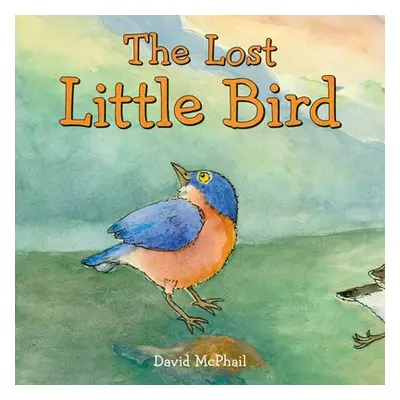 "The Lost Little Bird" - "" ("McPhail David M.")(Pevná vazba)