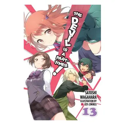 "The Devil Is a Part-Timer!, Vol. 13 (Light Novel)" - "" ("Wagahara Satoshi")(Paperback)