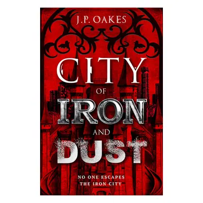 "City of Iron and Dust" - "" ("Oakes J. P.")(Paperback)