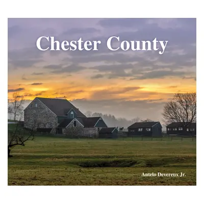 "Chester County" - "" ("Devereux Antelo")(Pevná vazba)