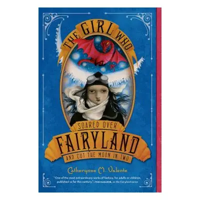 "The Girl Who Soared Over Fairyland and Cut the Moon in Two" - "" ("Valente Catherynne M.")(Pape