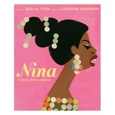 "Nina: A Story of Nina Simone" - "" ("Todd Traci")(Pevná vazba)