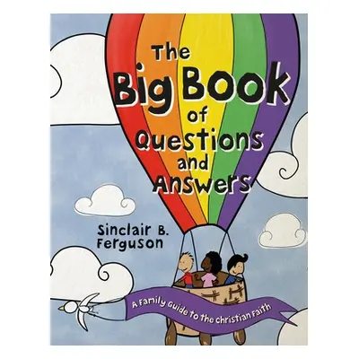 "The Big Book of Questions and Answers: A Family Devotional Guide to the Christian Faith" - "" (