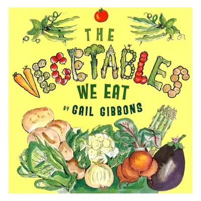 "The Vegetables We Eat" - "" ("Gibbons Gail")(Paperback)