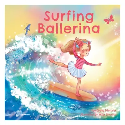 "Surfing Ballerina" - "" ("Menzies Greta")(Paperback)