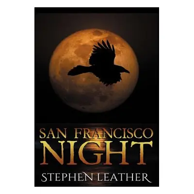 "San Francisco Night: The 6th Jack Nightingale Supernatural Thriller" - "" ("Leather Stephen")(P