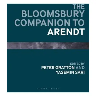 "The Bloomsbury Companion to Arendt" - "" ("Gratton Peter")(Pevná vazba)