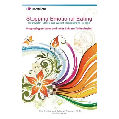 "Stopping Emotional Eating: HeartMath Stress and Weight Management Program" - "" ("Rozman Debora