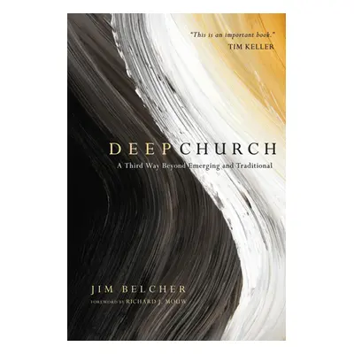 "Deep Church: A Third Way Beyond Emerging and Traditional" - "" ("Belcher Jim")(Paperback)