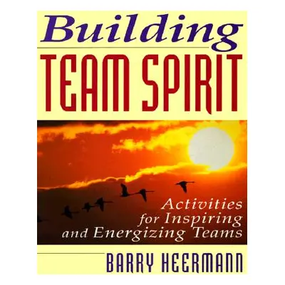 "Building Team Spirit" - "" ("Heermann Barry J.")(Paperback)