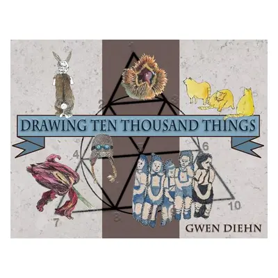 "Drawing Ten Thousand Things" - "" ("Diehn Gwen")(Paperback)