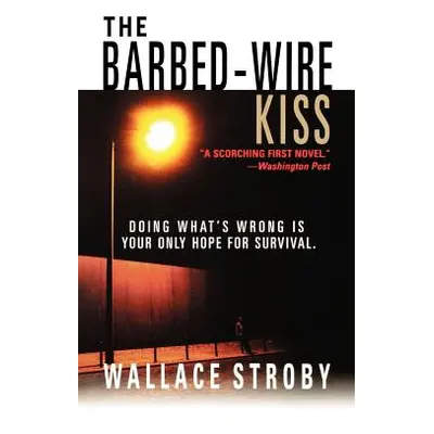 "The Barbed-Wire Kiss" - "" ("Stroby Wallace")(Paperback)