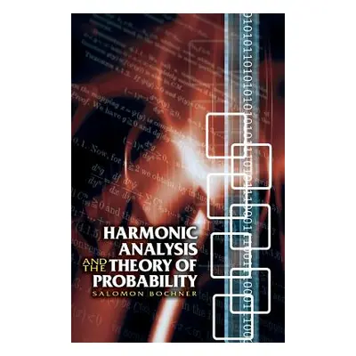 "Harmonic Analysis and the Theory of Probability" - "" ("Bochner Salomon")(Paperback)