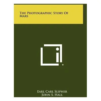 "The Photographic Story Of Mars" - "" ("Slipher Earl Carl")(Pevná vazba)