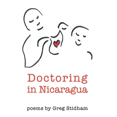 "Doctoring in Nicaragua" - "" ("Stidham Greg")(Paperback)