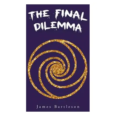 "The Final Dilemma" - "" ("Bartleson James")(Paperback)