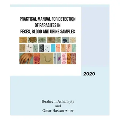 "Practical Manual for Detection of Parasites in Feces, Blood and Urine Samples" - "" ("Ashankyty