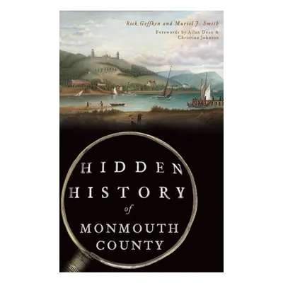 "Hidden History of Monmouth County" - "" ("Geffken Rick")(Pevná vazba)