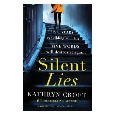 "Silent Lies: A gripping psychological thriller with a shocking twist" - "" ("Croft Kathryn")(Pa