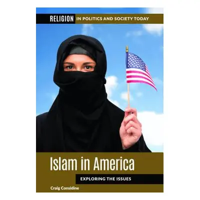 "Islam in America: Exploring the Issues" - "" ("Considine Craig")(Pevná vazba)