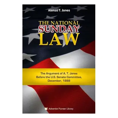 "The National Sunday Law" - "" ("Jones Alonzo Trevier")(Paperback)